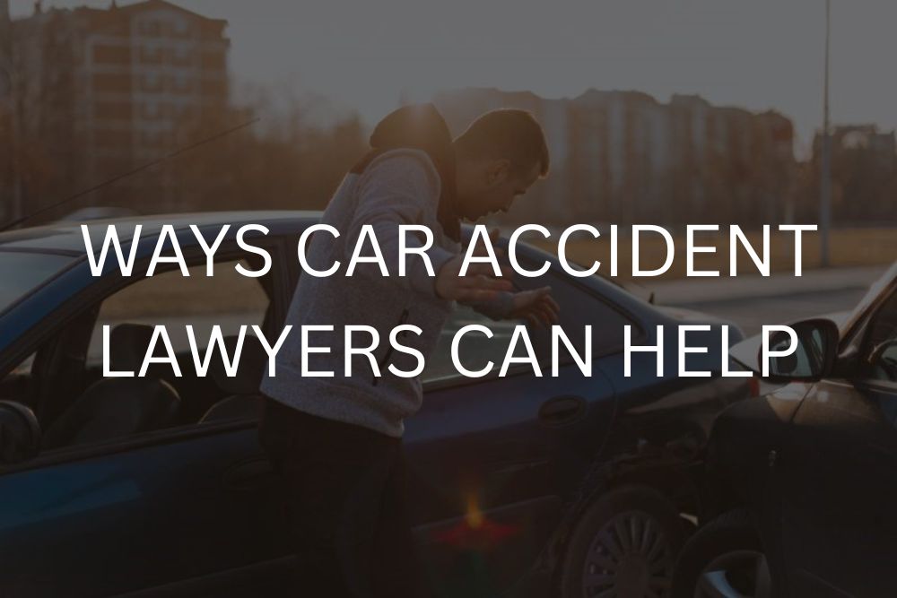 Ways car accident lawyers can help
